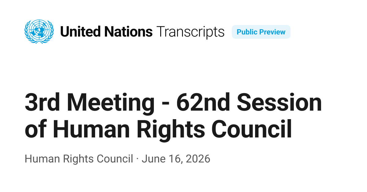 3rd Meeting - 62nd Session of Human Rights Council — UN Transcripts