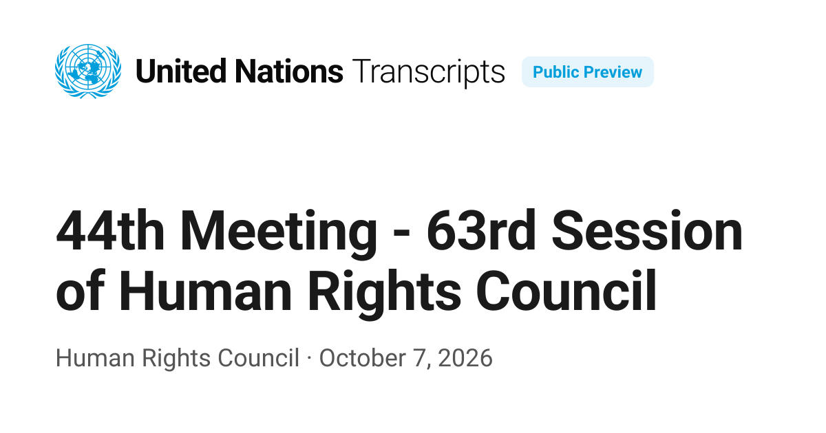 44th Meeting - 63rd Session of Human Rights Council — UN Transcripts